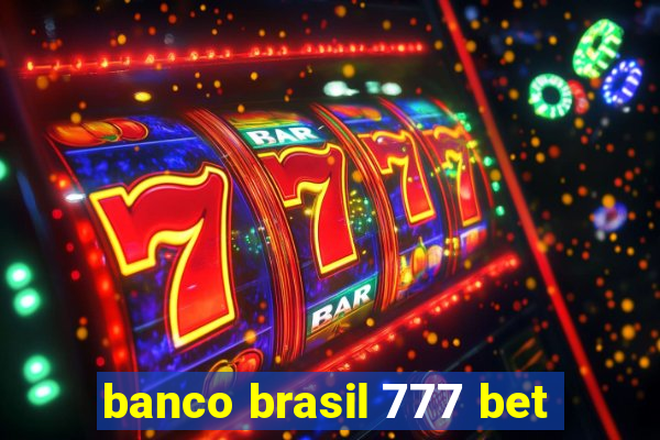 banco brasil 777 bet